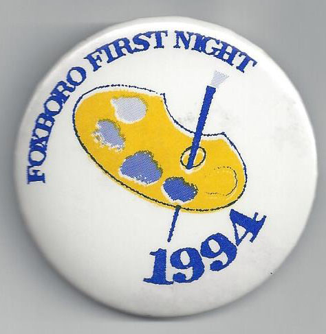 This is the first official “Foxboro First Night” button that people bought for the December 31, 1993 events.  Like the button people buy in Boston, this button was used for admission to various events in and around Foxboro that New Year’s Eve.  I designed it myself in MS Paint and drew (as best I could) a little artist pallet and paint brush to symbolize “the arts.”  